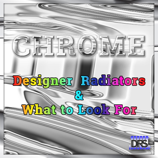 CHROME RADIATORS – WHAT TO LOOK FOR